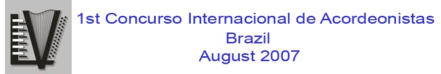 1st Concurso Internacional de Acordeonistas Brazil, August 2007