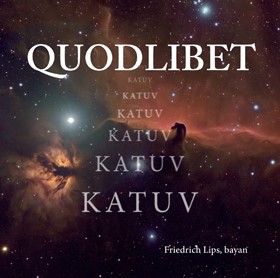 Quodlibet CD cover, Friedrich Lips