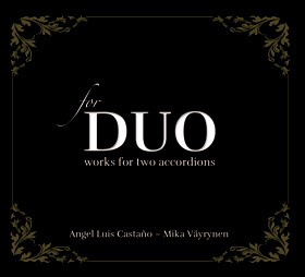 For Duo works for two accordions CD by Mika Väyrynen and Angel Luis Castaño